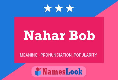 Nahar Bob பெயர் போஸ்டர்