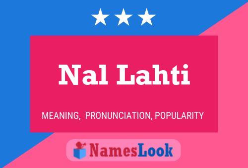 Nal Lahti பெயர் போஸ்டர்