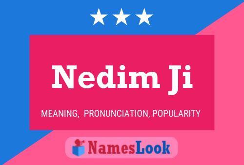 Nedim Ji பெயர் போஸ்டர்