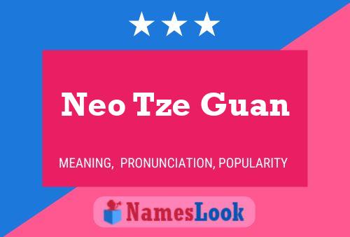 Neo Tze Guan பெயர் போஸ்டர்