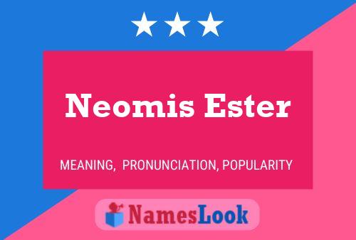 Neomis Ester பெயர் போஸ்டர்