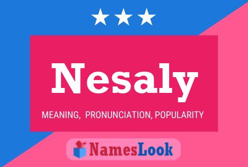 Nesaly பெயர் போஸ்டர்