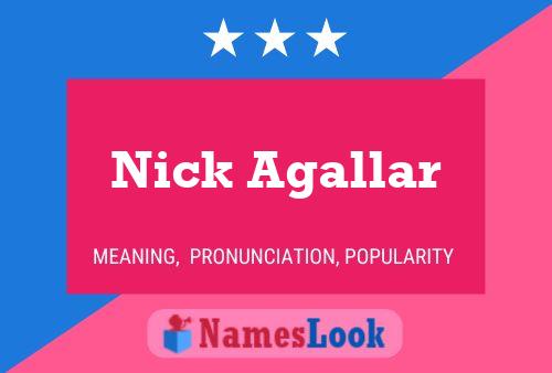 Nick Agallar பெயர் போஸ்டர்