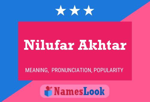 Nilufar Akhtar பெயர் போஸ்டர்