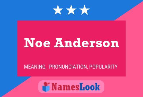 Noe Anderson பெயர் போஸ்டர்