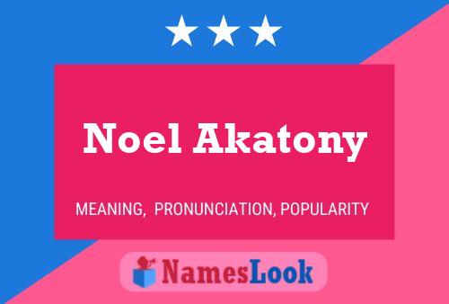 Noel Akatony பெயர் போஸ்டர்