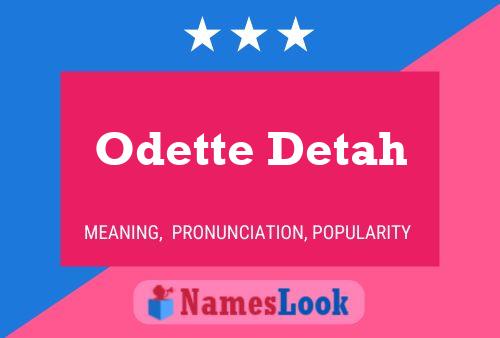 Odette Detah பெயர் போஸ்டர்