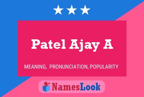 Patel Ajay A பெயர் போஸ்டர்