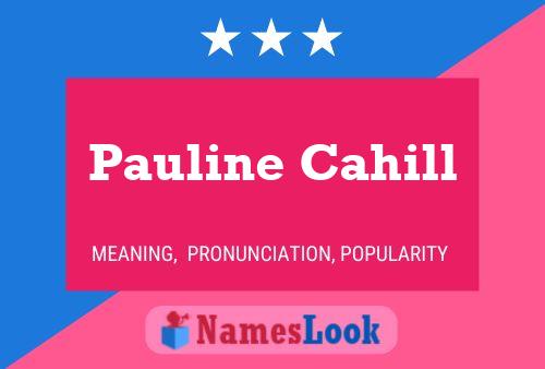 Pauline Cahill பெயர் போஸ்டர்