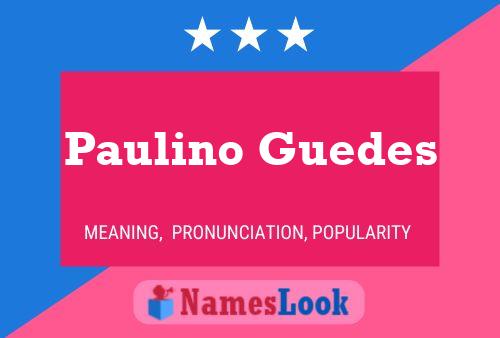 Paulino Guedes பெயர் போஸ்டர்