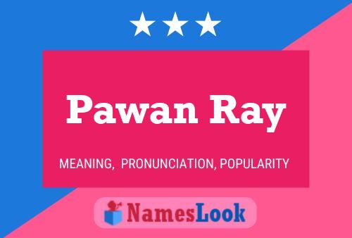 Pawan Ray பெயர் போஸ்டர்