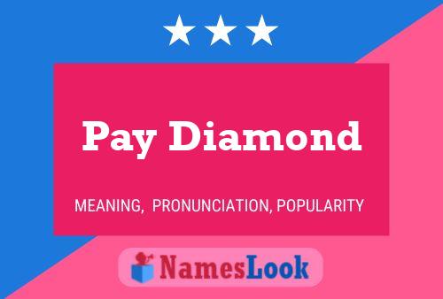 Pay Diamond பெயர் போஸ்டர்