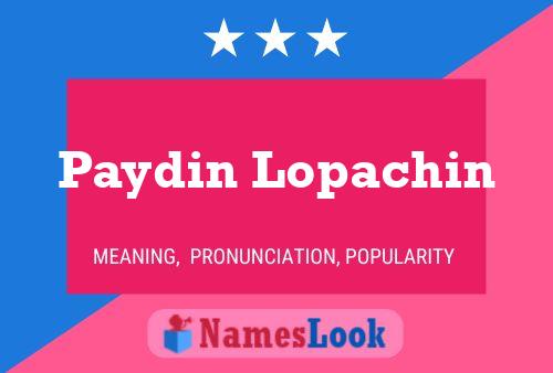 Paydin Lopachin பெயர் போஸ்டர்