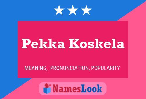 Pekka Koskela பெயர் போஸ்டர்