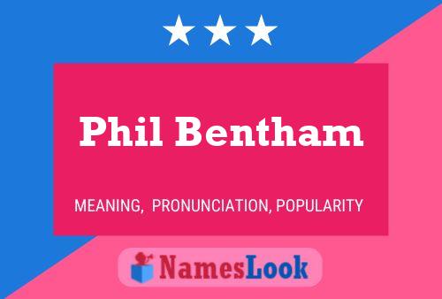 Phil Bentham பெயர் போஸ்டர்