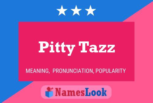 Pitty Tazz பெயர் போஸ்டர்