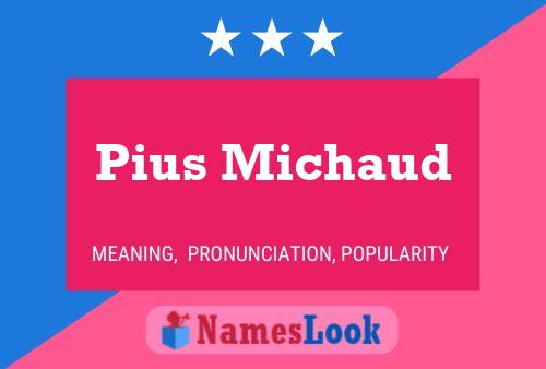 Pius Michaud பெயர் போஸ்டர்