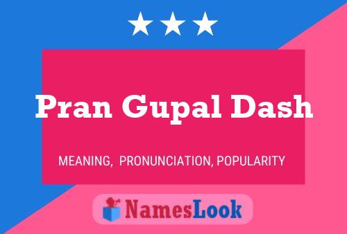 Pran Gupal Dash பெயர் போஸ்டர்