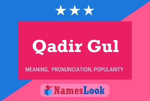 Qadir Gul பெயர் போஸ்டர்