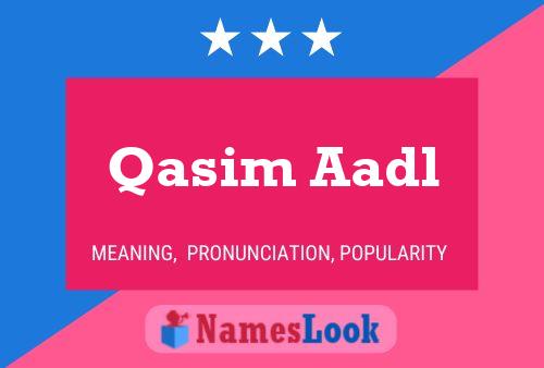 Qasim Aadl பெயர் போஸ்டர்