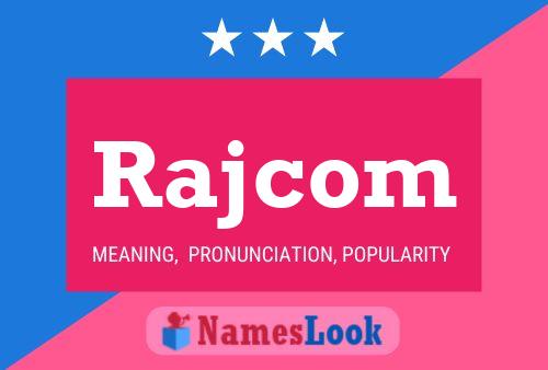 Rajcom பெயர் போஸ்டர்