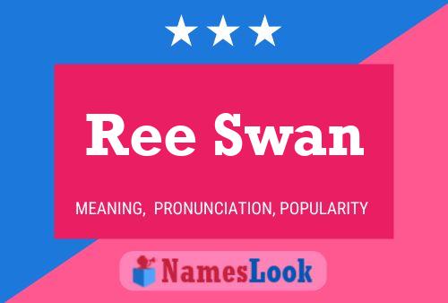 Ree Swan பெயர் போஸ்டர்