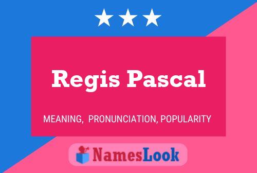 Regis Pascal பெயர் போஸ்டர்