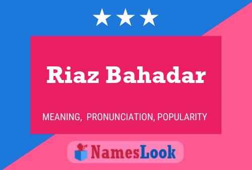 Riaz Bahadar பெயர் போஸ்டர்