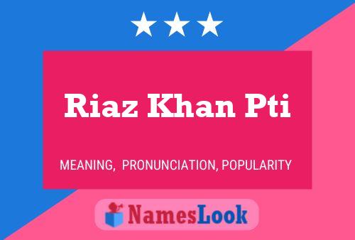 Riaz Khan Pti பெயர் போஸ்டர்