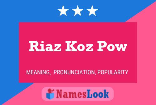 Riaz Koz Pow பெயர் போஸ்டர்