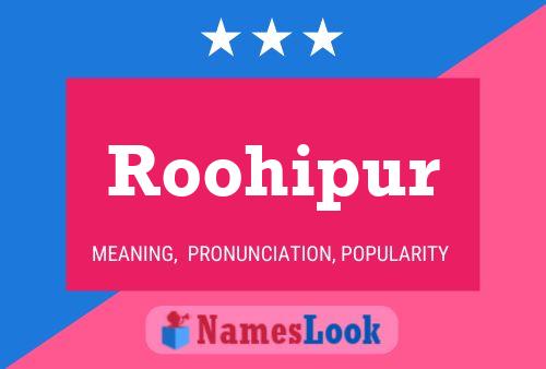 Roohipur பெயர் போஸ்டர்