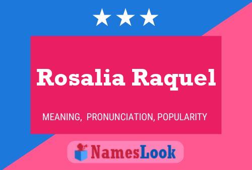 Rosalia Raquel பெயர் போஸ்டர்