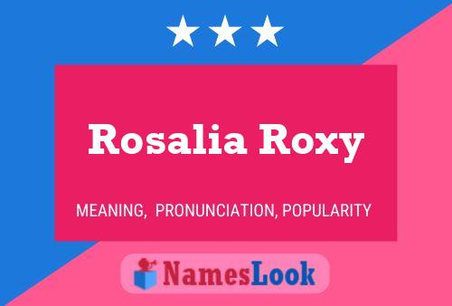 Rosalia Roxy பெயர் போஸ்டர்