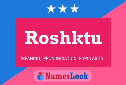 Roshktu பெயர் போஸ்டர்