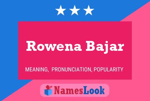 Rowena Bajar பெயர் போஸ்டர்