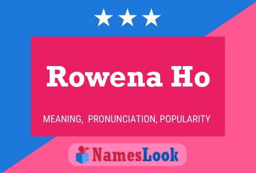 Rowena Ho பெயர் போஸ்டர்