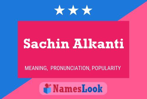 Sachin Alkanti பெயர் போஸ்டர்