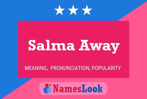 Salma Away பெயர் போஸ்டர்