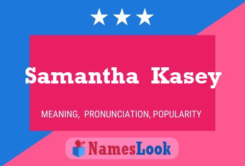 Samantha  Kasey பெயர் போஸ்டர்