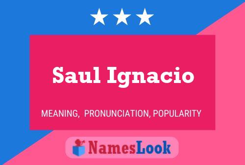 Saul Ignacio பெயர் போஸ்டர்