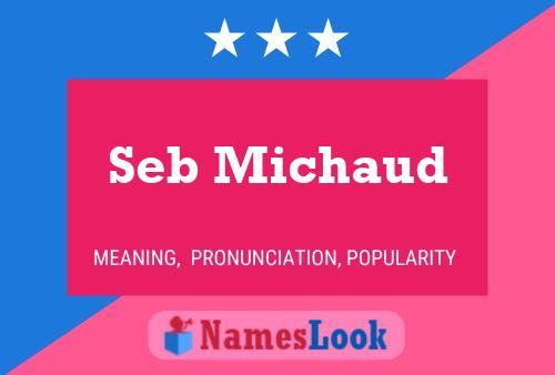 Seb Michaud பெயர் போஸ்டர்