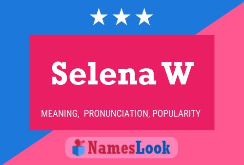 Selena W பெயர் போஸ்டர்