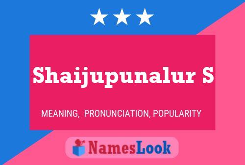 Shaijupunalur S பெயர் போஸ்டர்