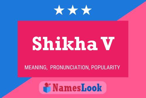 Shikha V பெயர் போஸ்டர்