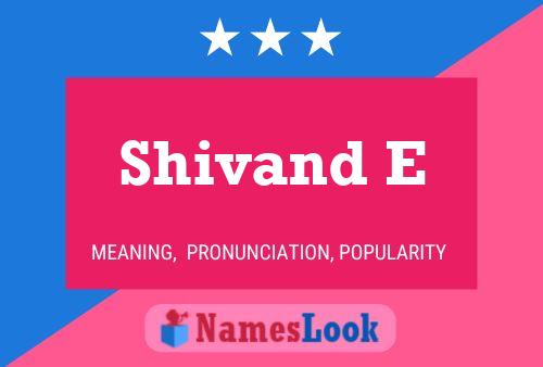 Shivand E பெயர் போஸ்டர்