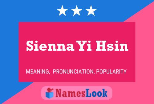 Sienna Yi Hsin பெயர் போஸ்டர்