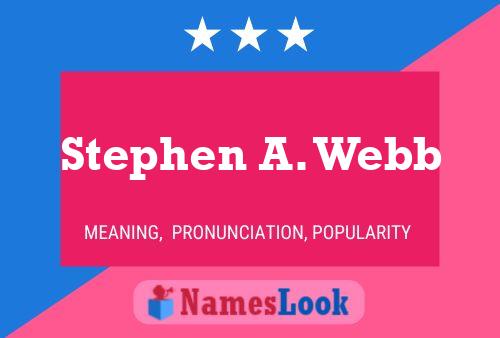 Stephen A. Webb பெயர் போஸ்டர்