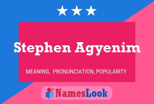 Stephen Agyenim பெயர் போஸ்டர்