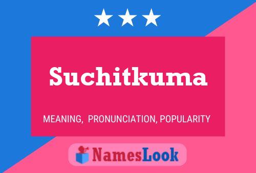 Suchitkuma பெயர் போஸ்டர்