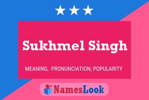 Sukhmel Singh பெயர் போஸ்டர்